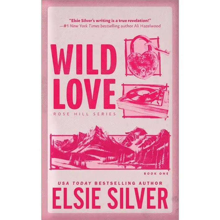 Rose Hill: Wild Love by Elsie Silver